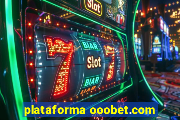 plataforma ooobet.com